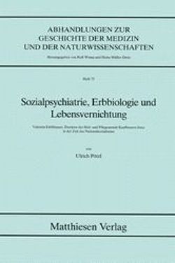 Sozialpsychiatrie, Erbbiologie und Lebensvernichtung von Pötzl,  Ulrich