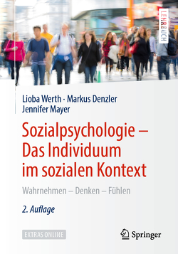 Sozialpsychologie – Das Individuum im sozialen Kontext von Denzler,  Markus, Mayer,  Jennifer, Werth,  Lioba