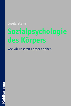 Sozialpsychologie des Körpers von Steins,  Gisela