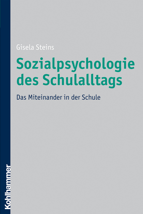 Sozialpsychologie des Schulalltags von Steins,  Gisela