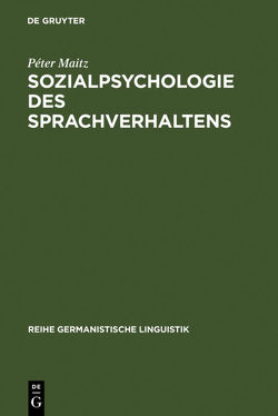 Sozialpsychologie des Sprachverhaltens von Maitz,  Péter