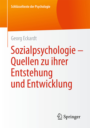 Sozialpsychologie – Quellen zu ihrer Entstehung und Entwicklung von Eckardt,  Georg