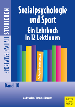 Sozialpsychologie und Sport von Brettschneider,  Wolf-Dietrich, Lau,  Andreas, Plessner,  Henning