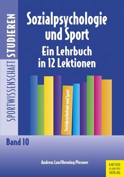Sozialpsychologie und Sport von Brettschneider,  Wolf-Dietrich, Lau,  Andreas, Plessner,  Henning