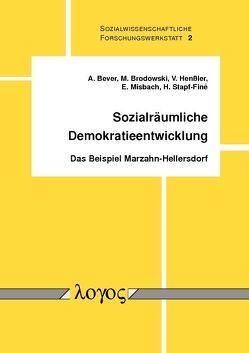 Sozialräumliche Demokratieentwicklung. von Bever,  Arlen, Brodowski,  Michael, Henßler,  Vera, Misbach,  Elène, Stapf-Finé,  Heinz
