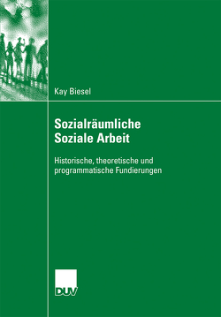 Sozialräumliche Soziale Arbeit von Biesel,  Kay, Wolff,  Prof. Dr. Reinhart