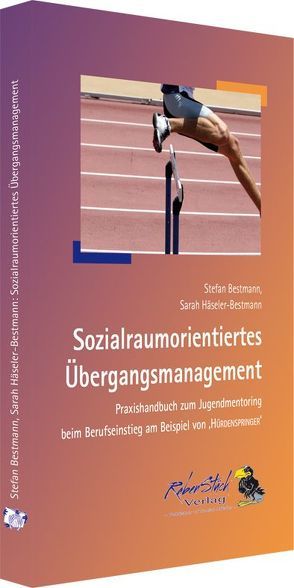 Sozialraumorientiertes Übergangsmanagement von Bestmann,  Stefan, Häseler-Bestmann,  Sarah