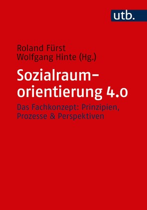 Sozialraumorientierung 4.0 von Fürst,  Roland, Hinte,  Wolfgang