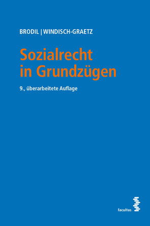 Sozialrecht in Grundzügen von Brodil,  Wolfgang, Windisch-Graetz,  Michaela