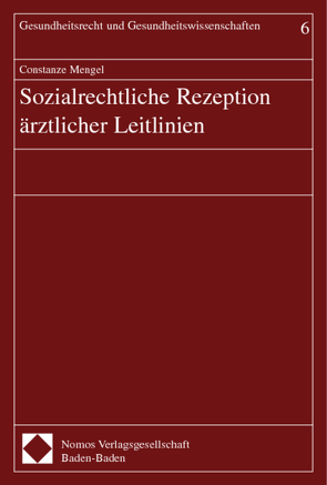 Sozialrechtliche Rezeption ärztlicher Leitlinien von Mengel,  Constanze