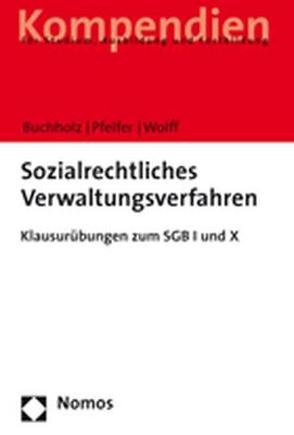 Sozialrechtliches Verwaltungsverfahren von Buchholz,  Manfryd, Pfeifer,  Bernd, Wolff,  Wilfried