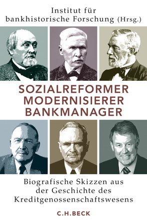 Sozialreformer, Modernisierer, Bankmanager von DZ BANK AG,  Deutsche Zentral-Genossenschaftsbank, Institut für bankhistorische Forschung e.V.