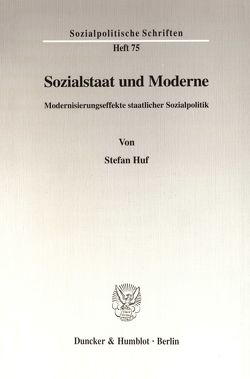 Sozialstaat und Moderne. von Huf,  Stefan