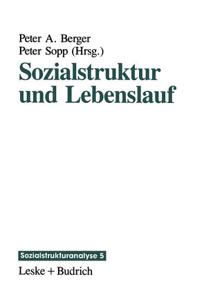 Sozialstruktur und Lebenslauf von Berger,  Peter A., Sopp,  Peter