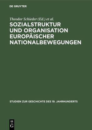 Sozialstruktur und Organisation europäischer Nationalbewegungen von Burian,  Peter, Schieder,  Theodor