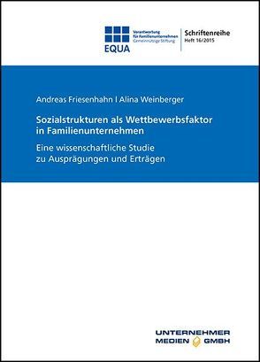 Sozialstrukturen als Wettbewerbsfaktor in Familienunternehmen von Friesenhahn,  Andreas, Weinberger,  Alina