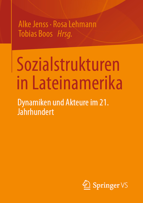 Sozialstrukturen in Lateinamerika von Boos,  Tobias, Jenss,  Alke, Lehmann,  Rosa