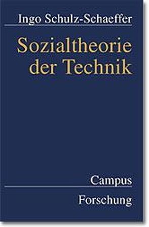 Sozialtheorie der Technik von Schulz-Schaeffer,  Ingo