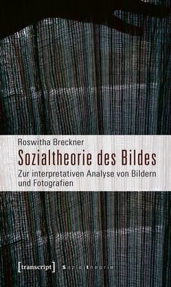 Sozialtheorie des Bildes von Breckner,  Roswitha