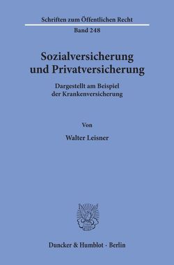 Sozialversicherung und Privatversicherung. von Leisner,  Walter