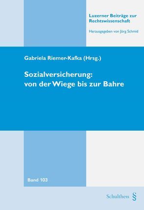 Sozialversicherung: Von der Wiege bis zur Bahre von Riemer-Kafka,  Gabriela