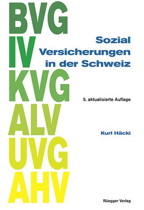 Sozialversicherungen in der Schweiz von Häcki,  Kurt