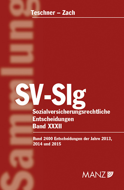 Sozialversicherungsrechtliche Entscheidungen / Sozialversicherungsrechtliche Entscheidungen SV-Slg von Teschner,  Hellmut, Zach,  Martin