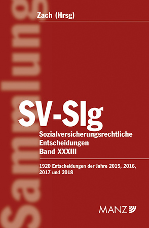 Sozialversicherungsrechtliche Entscheidungen / Sozialversicherungsrechtliche Entscheidungen SV-Slg von Zach,  Martin