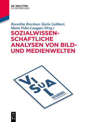 Sozialwissenschaftliche Analysen von Bild- und Medienwelten von Breckner,  Roswitha, Liebhart,  Karin, Pohn-Lauggas,  Maria