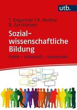 Sozialwissenschaftliche Bildung von Engartner,  Tim, Hedtke,  Reinhold, Zurstrassen,  Bettina