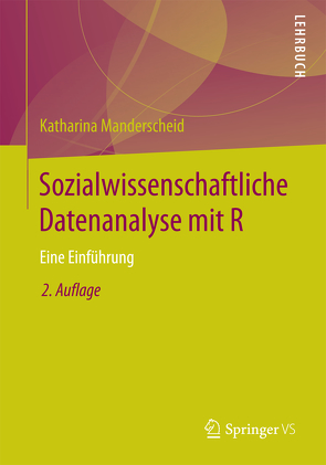 Sozialwissenschaftliche Datenanalyse mit R von Manderscheid,  Katharina