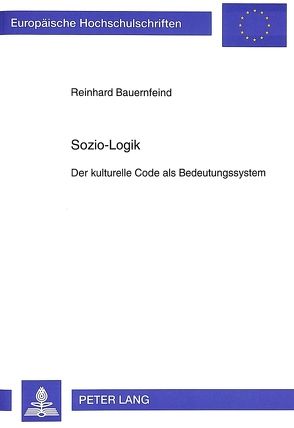 Sozio-Logik von Bauernfeind,  Reinhard