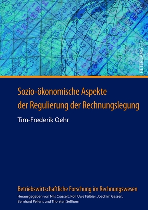 Sozio-ökonomische Aspekte der Regulierung der Rechnungslegung von Oehr,  Tim-Frederik