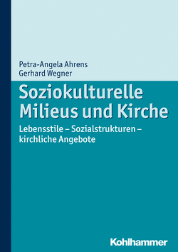 Soziokulturelle Milieus und Kirche von Ahrens,  Petra, Wegner,  Gerhard