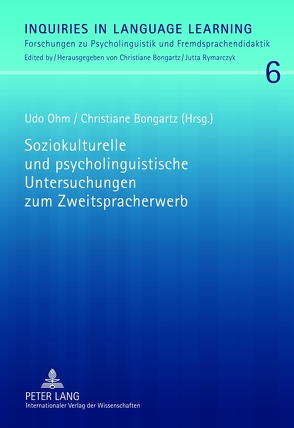 Soziokulturelle und psycholinguistische Untersuchungen zum Zweitspracherwerb von Bongartz,  Christiane, Ohm,  Udo