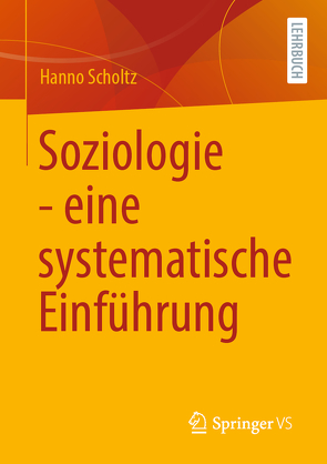 Soziologie – eine systematische Einführung von Scholtz,  Hanno