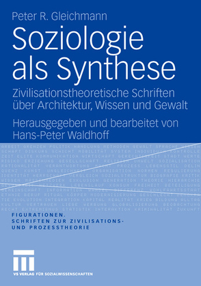Soziologie als Synthese von Gleichmann,  Peter R., Waldhoff,  Hans-Peter