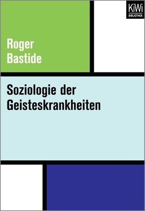 Soziologie der Geisteskrankheiten von Bastide,  Roger, Zimmermann,  Gisela