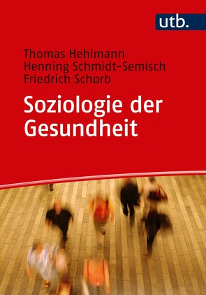 Soziologie der Gesundheit von Hehlmann,  Thomas, Schmidt-Semisch,  Henning, Schorb,  Friedrich