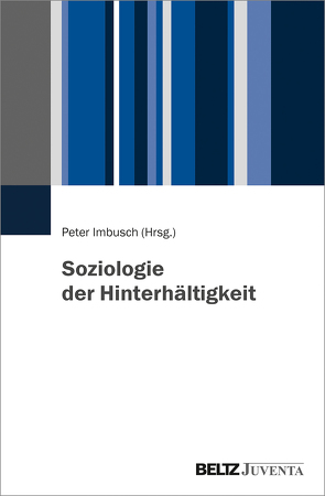 Soziologie der Hinterhältigkeit von Imbusch,  Peter