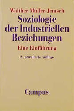 Soziologie der industriellen Beziehungen von Müller-Jentsch,  Walther