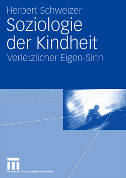 Soziologie der Kindheit von Schweizer,  Herbert