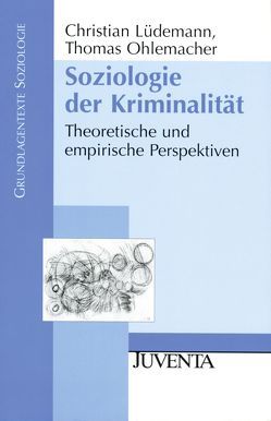 Soziologie der Kriminalität von Lüdemann,  Christian, Ohlemacher,  Thomas