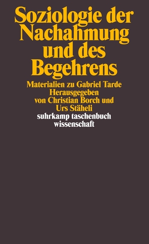 Soziologie der Nachahmung und des Begehrens von Borch,  Christian, Staeheli,  Urs