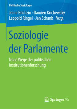 Soziologie der Parlamente von Brichzin,  Jenni, Krichewsky,  Damien, Ringel,  Leopold, Schank,  Jan