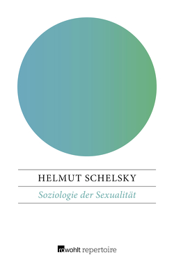 Soziologie der Sexualität von Schelsky,  Helmut