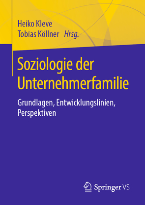 Soziologie der Unternehmerfamilie von Kleve,  Heiko, Köllner,  Tobias