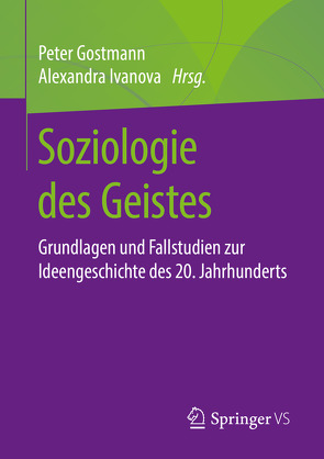 Soziologie des Geistes von Gostmann,  Peter, Ivanova,  Alexandra