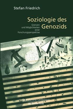 Soziologie des Genozids von Dabag,  Mihran, Friedrich,  Stefan, Platt,  Kristin
