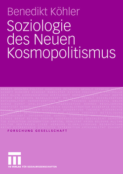 Soziologie des Neuen Kosmopolitismus von Köhler,  Benedikt